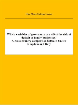 cover image of Which variables of governance can affect the risk of default of family businesses? a cross-country comparison between United Kingdom and Italy